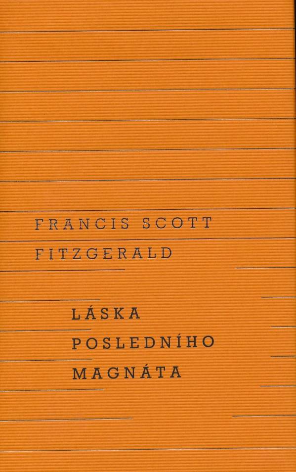 Francis Scott Fitzgerald: LÁSKA POSLEDNÉHO MAGNÁTA