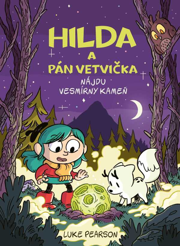Luke Pearson: HILDA A PÁN VETVIČKA NÁJDU VESMÍRNY KAMEŇ