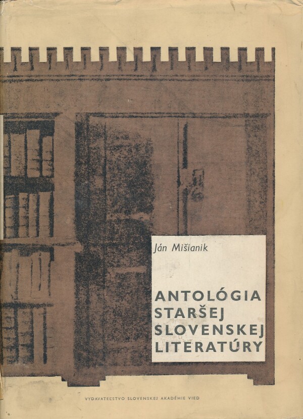 Ján Mišianik: ANTOLÓGIA STARŠEJ SLOVENSKEJ LITERATÚRY