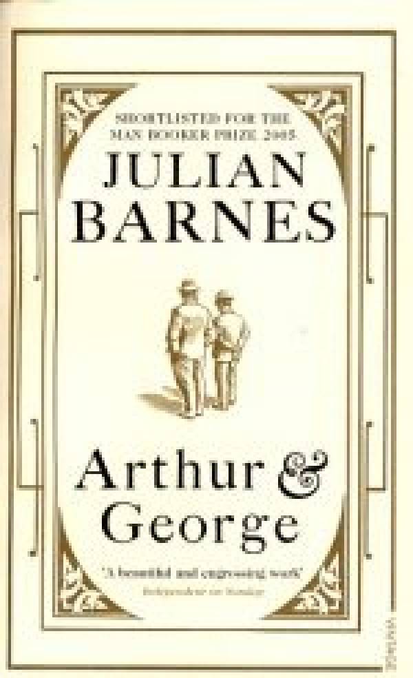 Julian Barnes: ARTHUR AND GEORGE