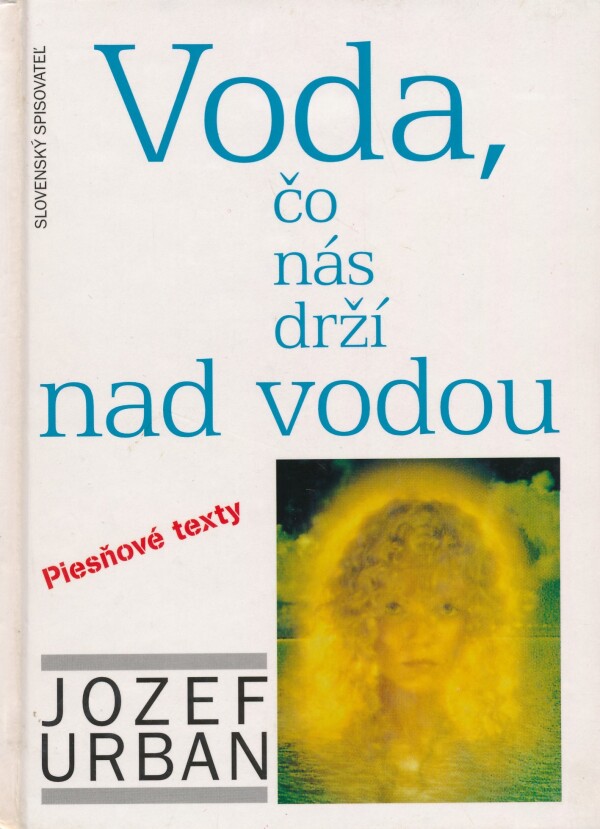 Jozef Urban: VODA, ČO NÁS DRŽÍ NAD VODOU