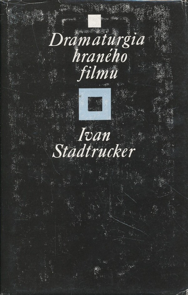Ivan Stadtrucker: DRAMATURGIA HRANÉHO FILMU