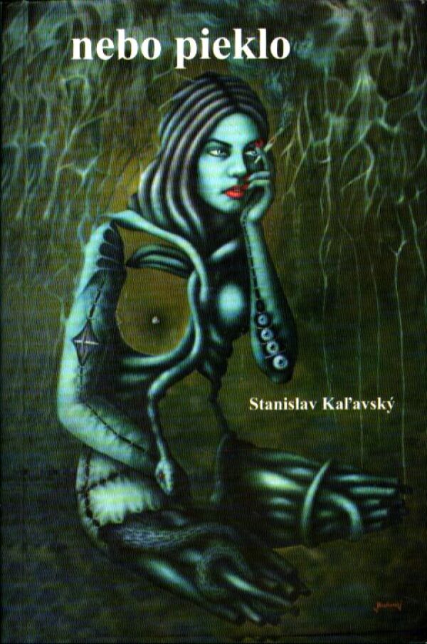 Stanislav Kaľavský: NEBO PIEKLO