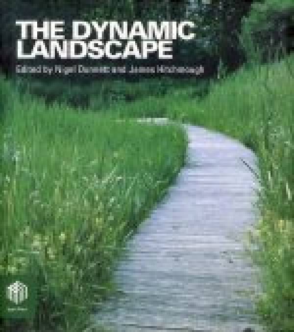 Nigel Dunnett, James edit. Hitchmough: THE DYNAMIC LANDSCAPE