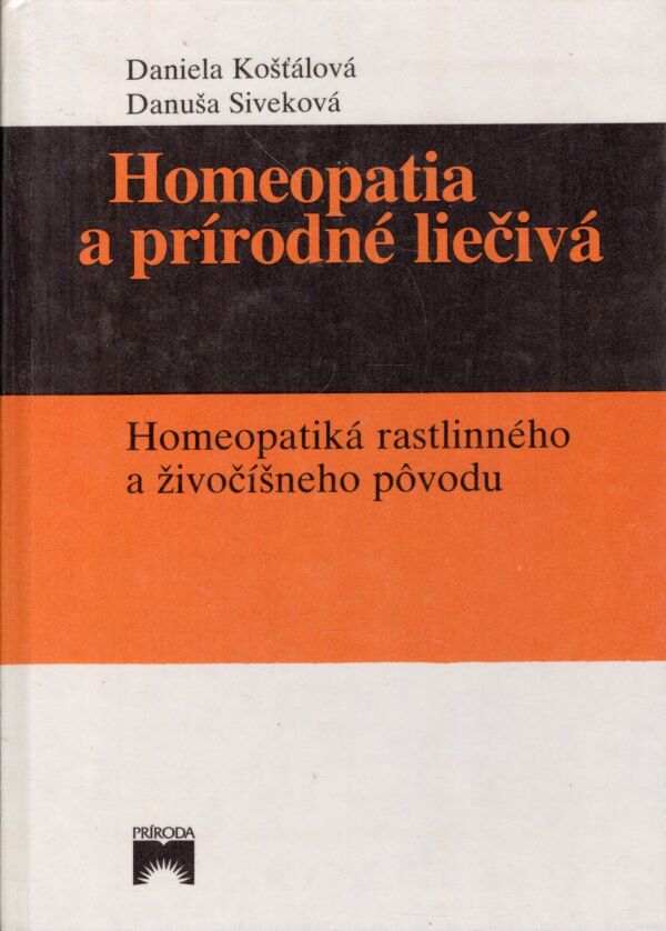 Daniela Košťálová, Danuša Siveková: HOMEOPATIA A PRÍRODNÉ LIEČIVÁ