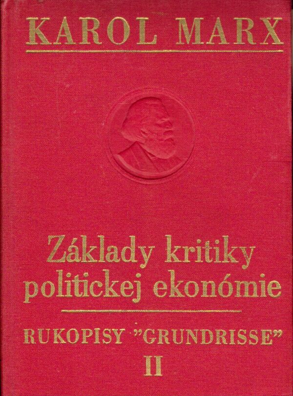 Karol Marx: ZÁKLADY KRITIKY POLITICKEJ EKONÓMIE II.