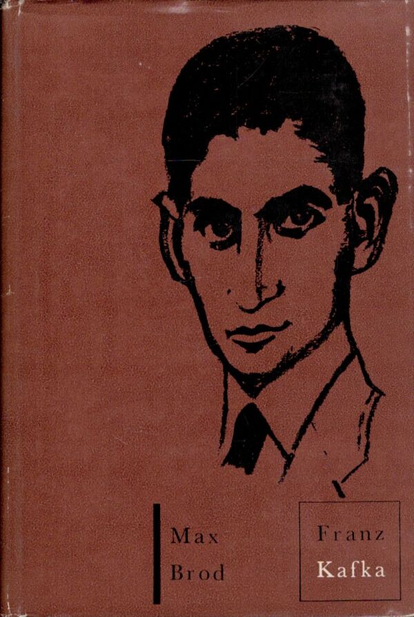 Max Brod: FRANZ KAFKA - ŽIVOTOPIS