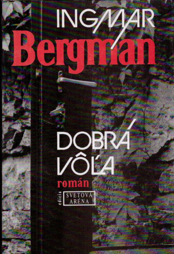 Ingmar Bergman: DOBRÁ VÔĽA