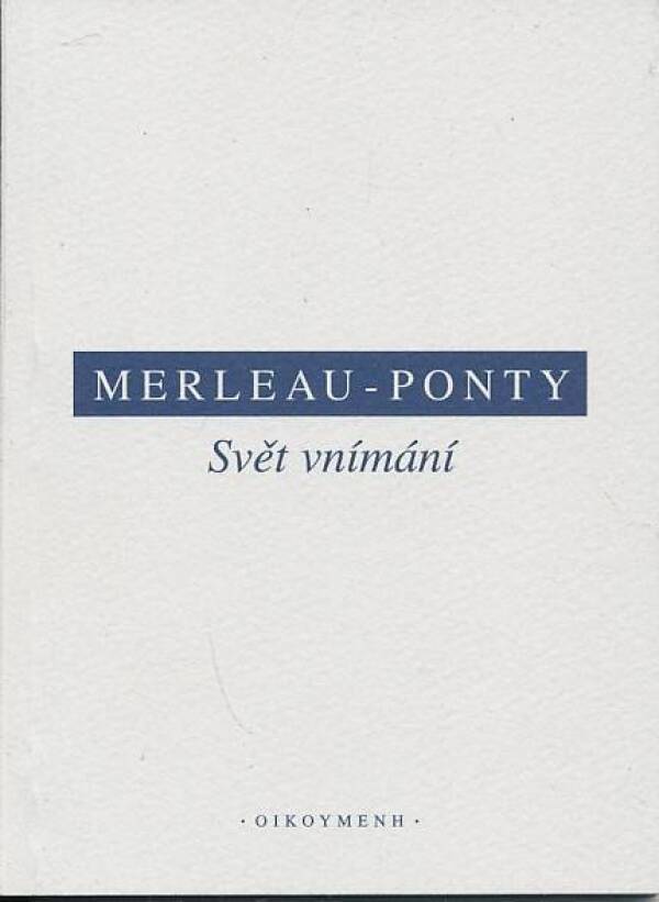 - Ponty Merleau: