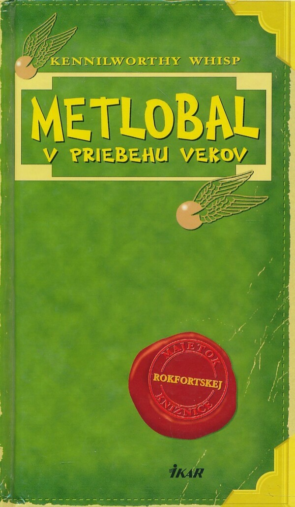 Kennilworthy Whisp: METLOBAL V PRIEBEHU VEKOV