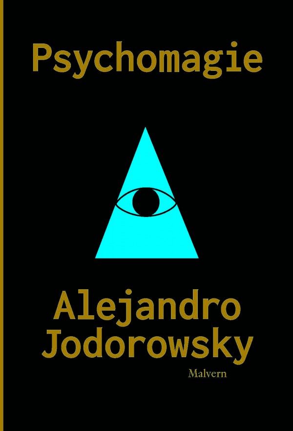 Alejandro Jodorowsky: PSYCHOMAGIE