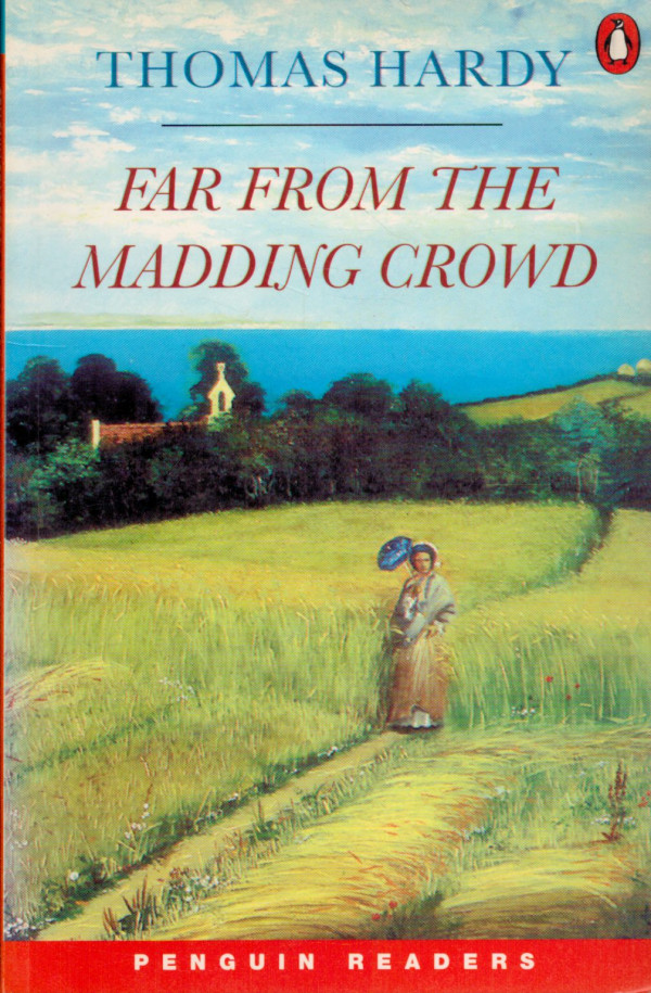 Thomas Hardy: FAR FROM THE MADDING CROWD