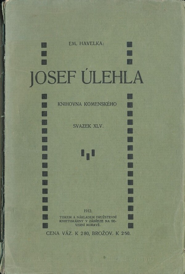 Emanuel Havelka: JOSEF ÚLEHLA - ŽIVOT A DÍLO