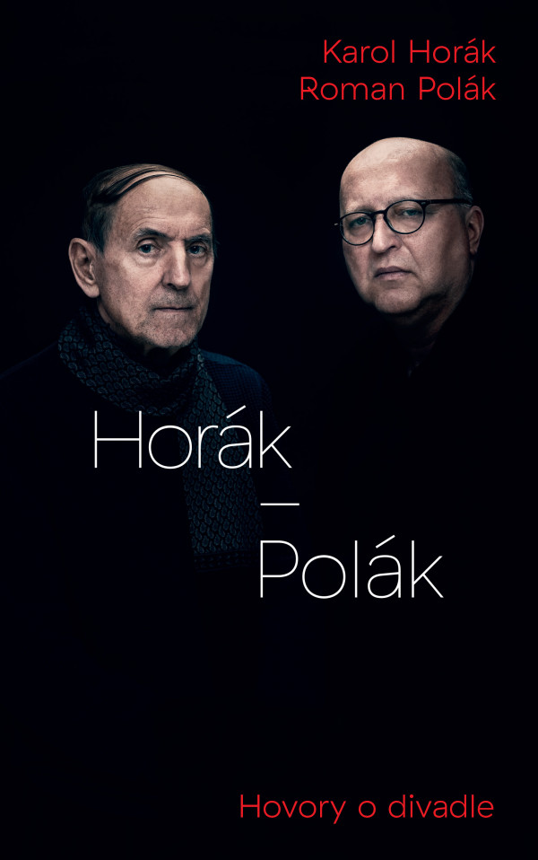 Karol Horák, Roman Polák: HORÁK - POLÁK. HOVORY O DIVADLE