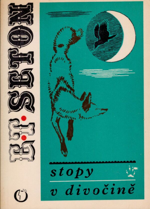 Ernest Thompson Seton: STOPY V DIVOČINĚ