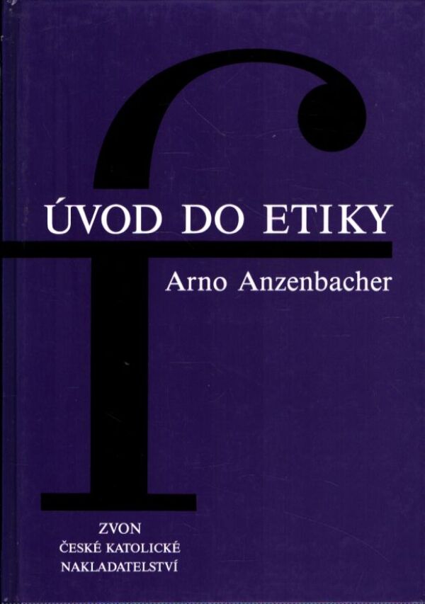 Arno Anzenbacher: ÚVOD DO ETIKY