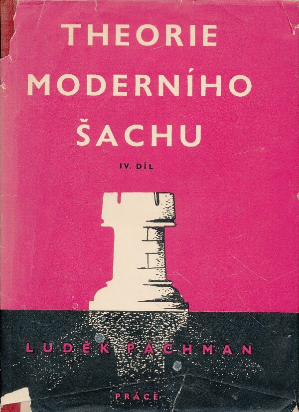 Luděk Páchman: THEORIE MODERNÍHO ŠACHU IV. DÍL
