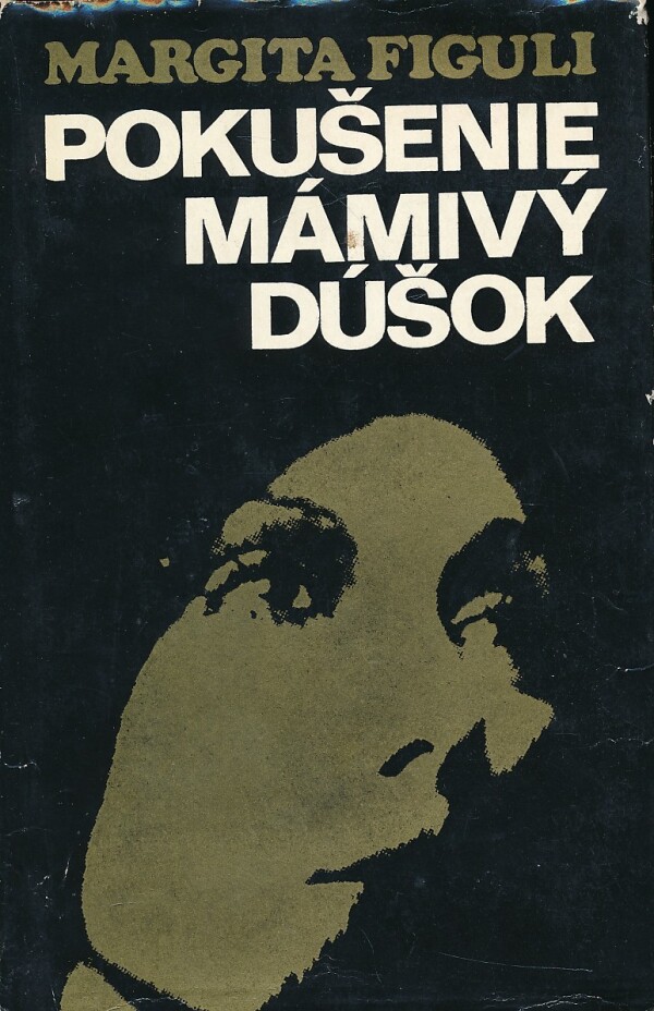 Margita Figuli: POKUŠENIE. MÁMIVÝ DÚŠOK