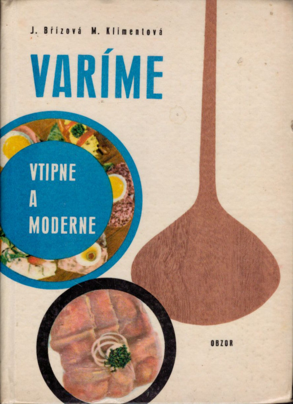 J. Břízová, M. Klimentová: VARÍME VTIPNE A MODERNE