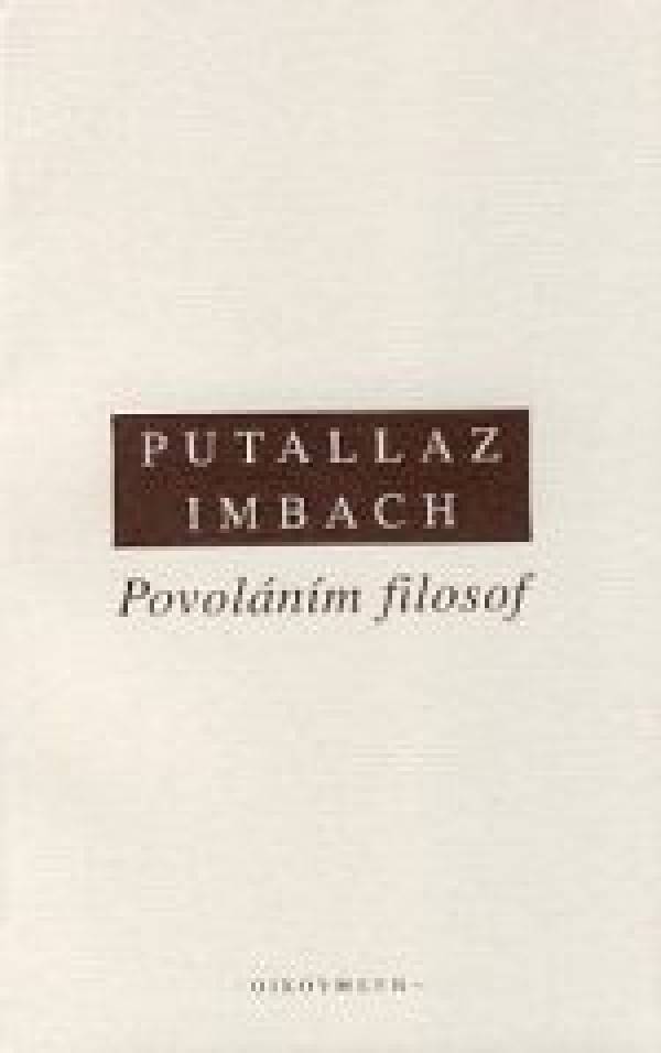 F.X. Putallaz, R. Imbach: POVOLÁNÍM FILOSOF