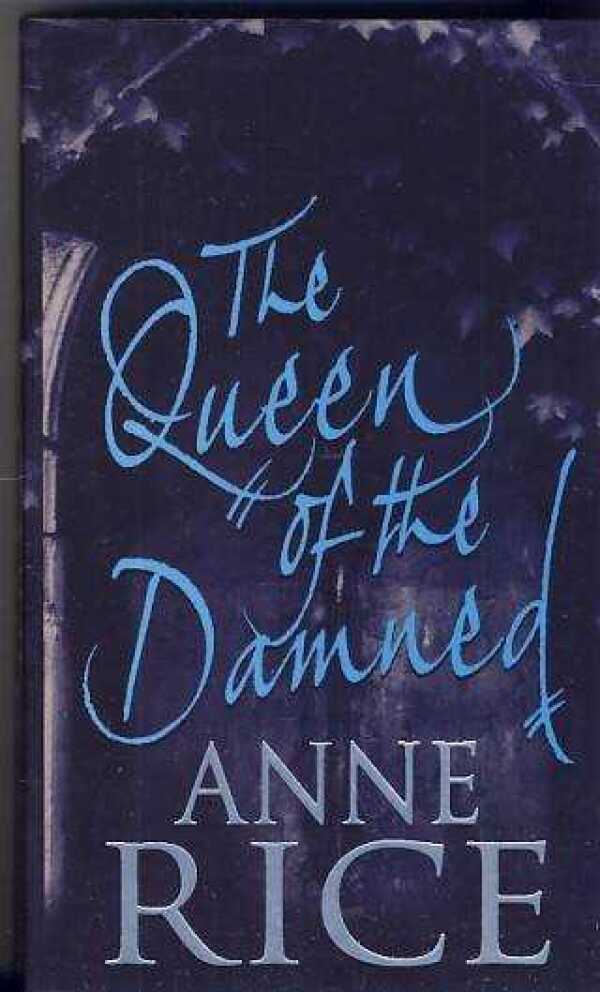 Anne Rice: THE QUEEN OF DAMNED
