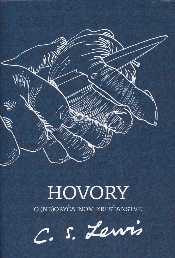 C.S. Lewis: HOVORY O (NE)OBYČAJNOM KRESŤANSTVE