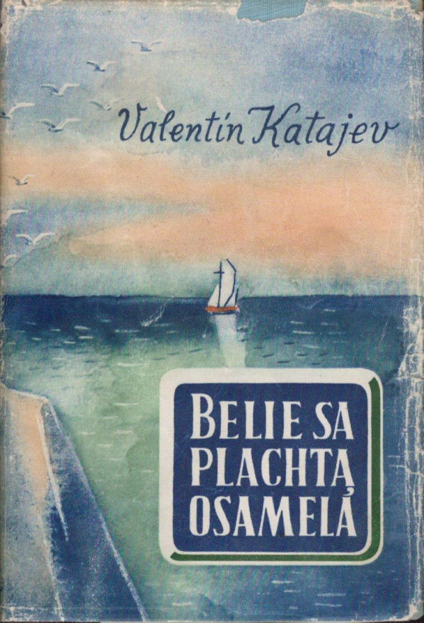 Valentín Katajev: BELIE SA PLACHTA OSAMELÁ