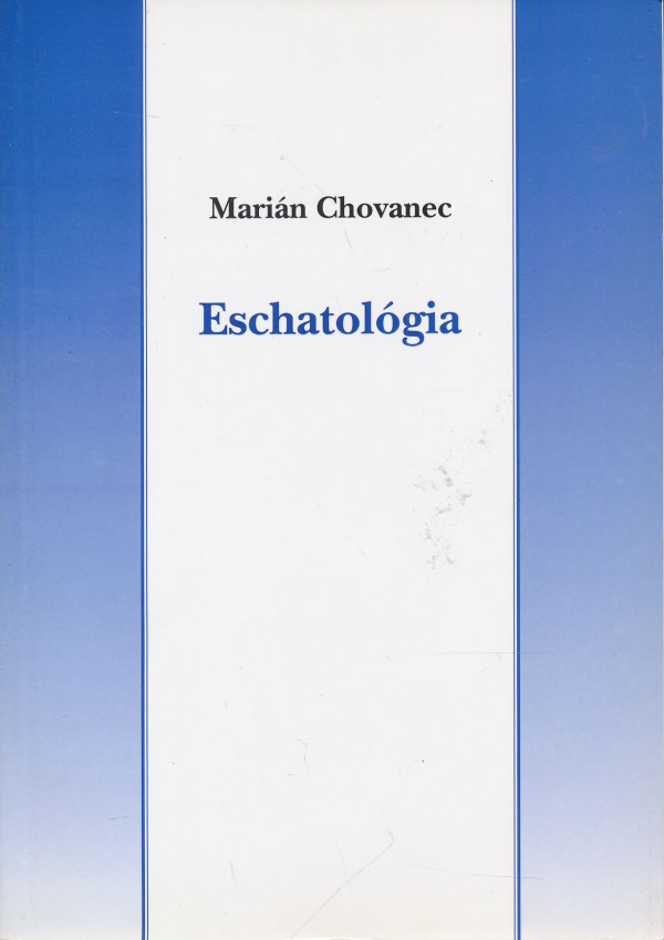 Marián Chovanec: Eschatológia
