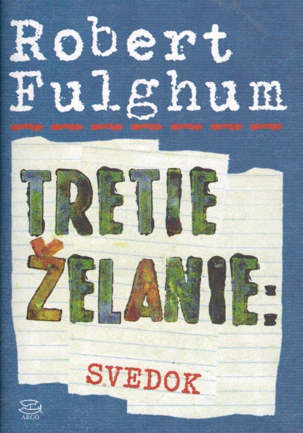 Robert Fulghum: TRETIE ŽELANIE: SVEDOK