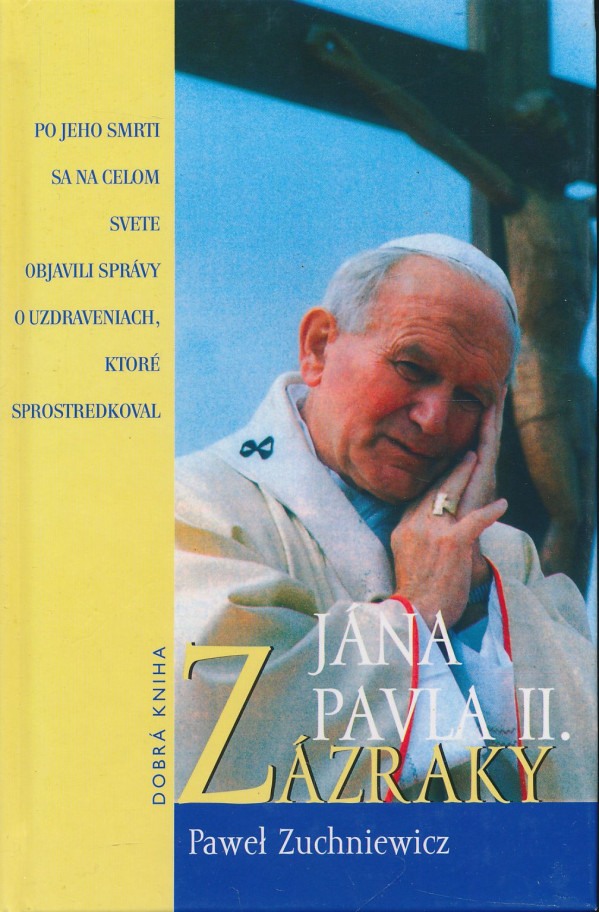 Pawel Zuchniewicz: Zázraky Jána Pavla II.