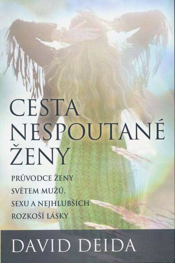 David Deida: Cesta nespoutané ženy