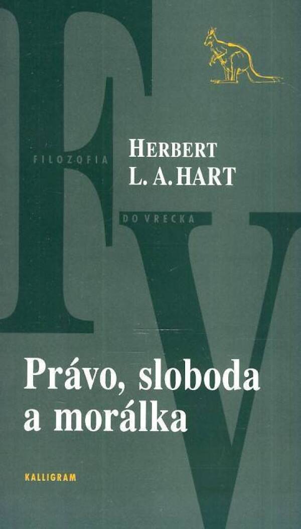 A. Hart Herbert L.: PRÁVO, SLOBODA A MORÁLKA