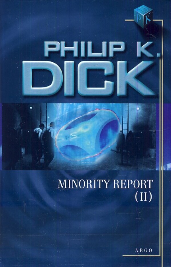 Philip K. Dick: MINORITY REPORT II