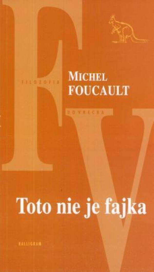 Michel Foucault: TOTO NIE JE FAJKA