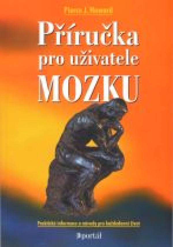 Pierce Howard: PŘÍRUČKA PRO UŽIVATELE MOZKU