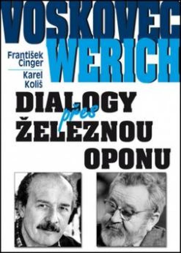 František Cinger, Karel Koliš: VOSKOVEC A WERICH - DIALOGY PŘES ŽELEZNOU OPONU