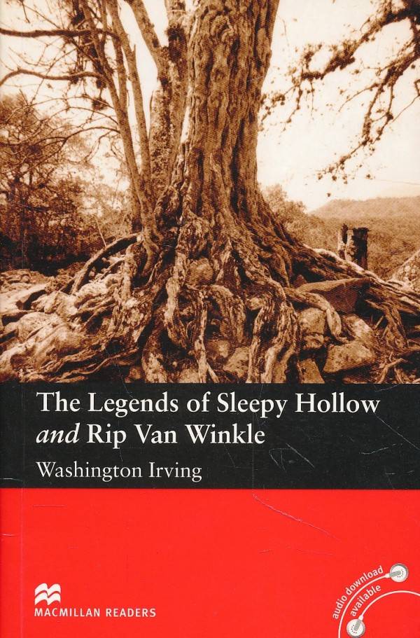 Washington Irving: THE LEGENDS OF SLEEPY HOLLOW AND RIP VAN WINKLE