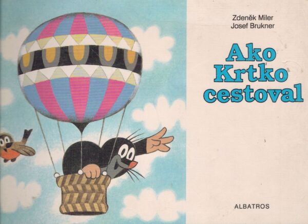 Zdeněk Miler, Josef Brukner: AKO KRTKO CESTOVAL