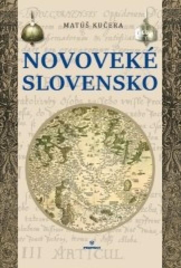 Matúš Kučera: NOVOVEKÉ SLOVENSKO