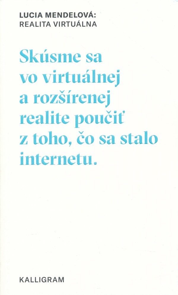 Lucia Mendelová: REALITA VIRTUÁLNA