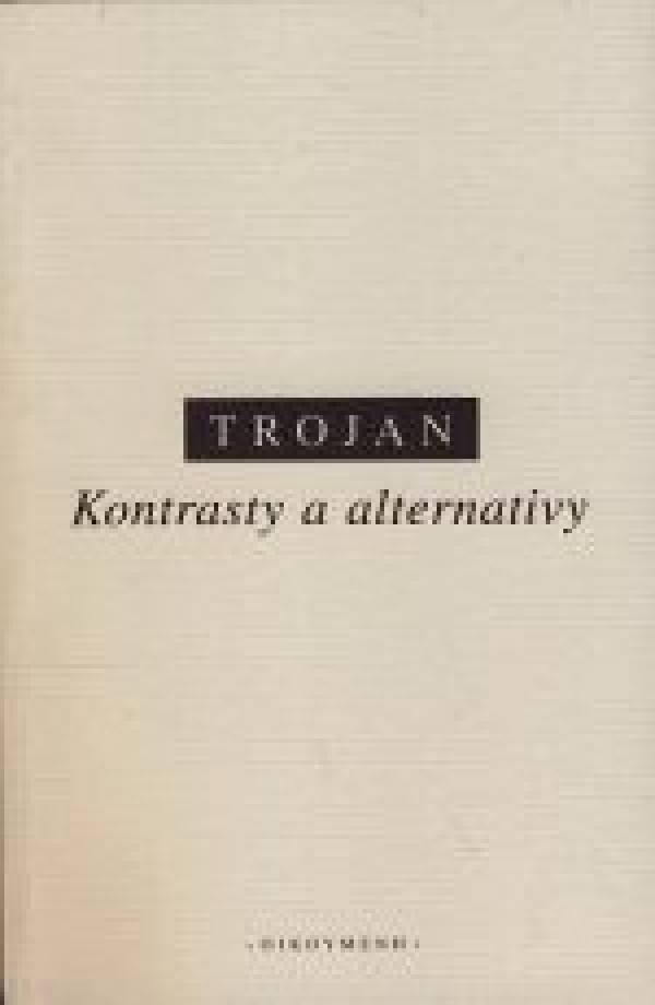Jakub S. Trojan: KONTRASTY A ALTERNATIVY