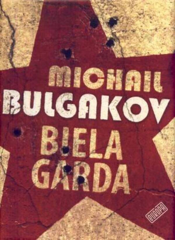 Michail Bulgakov: BIELA GARDA