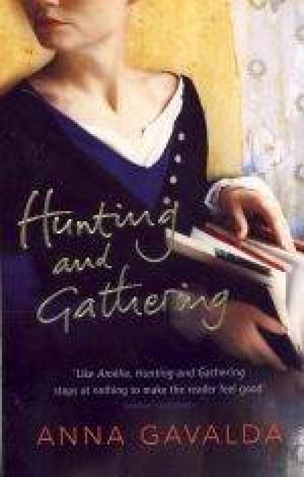Anna Gavalda: HUNTING AND GATHERING