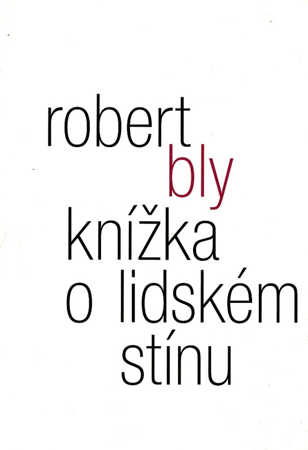 Robert Bly: KNÍŽKA O LIDSKÉM STÍNU