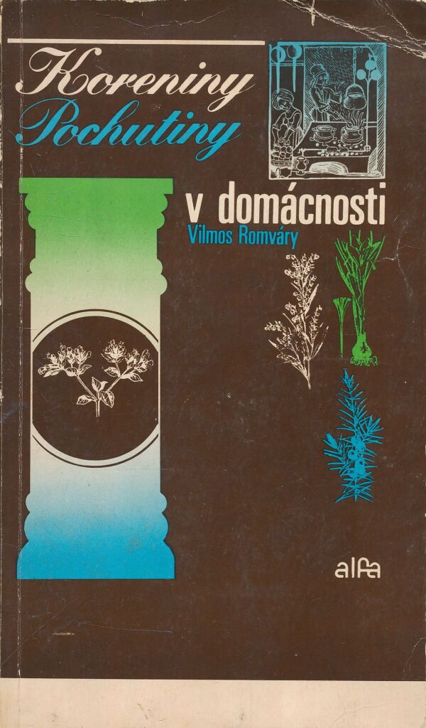 Vilmos Romváry: Koreniny, pochutiny v domácnosti