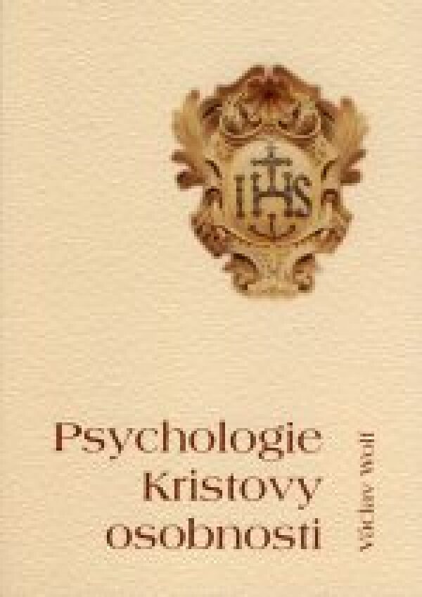 Václav Wolf: PSYCHOLOGIE KRISTOVY OSOBNOSTI