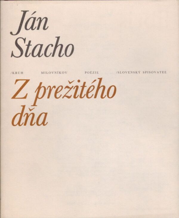 Ján Stacho: Z PREŽITÉHO DŇA