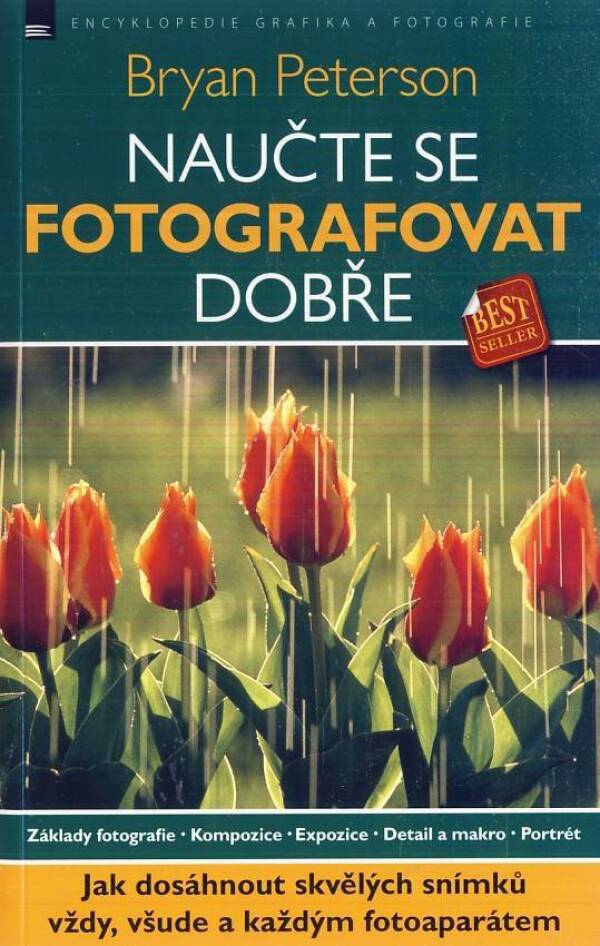 Bryan Peterson: NAUČTE SE FOTOGRAFOVAT DOBŘE