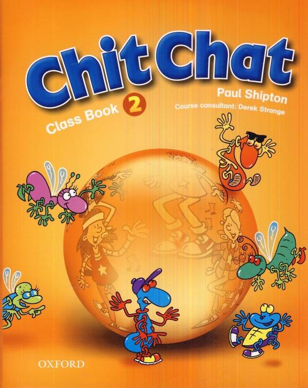 Paul Shipton: CHIT CHAT 2 - STUDENTS BOOK (CLASS BOOK)