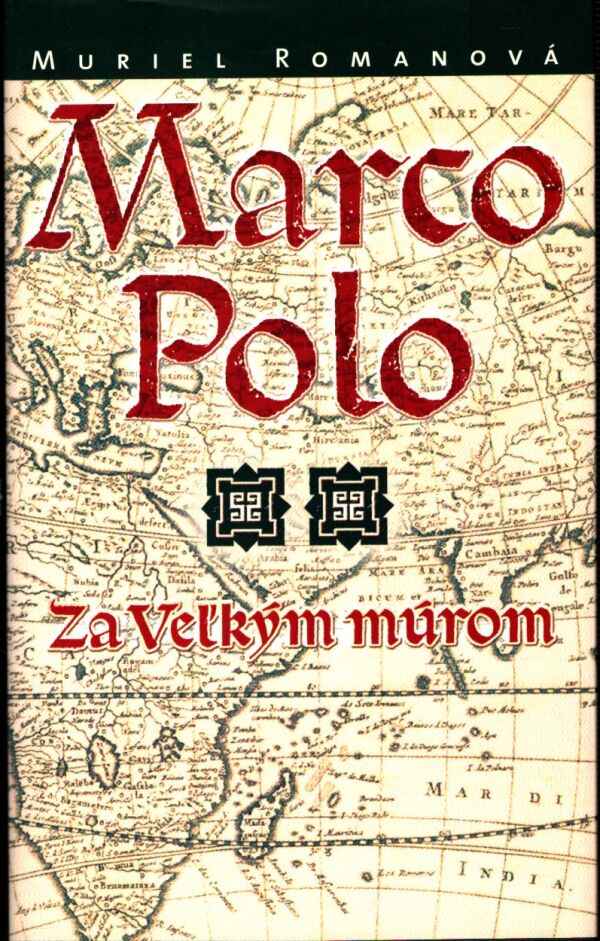 Muriel Romanová: MARCO POLO - ZA VEĽKÝM MÚROM